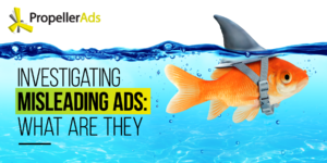 The Impact of Misleading Ads on Your Business