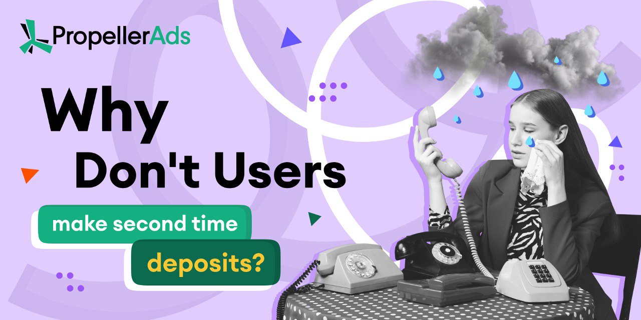 Why Don't Users Make Second-Time Deposits? 